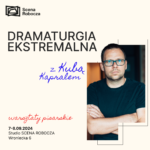 Dramaturgia Ekstremalna warsztaty pisarskie Kuba Kapral