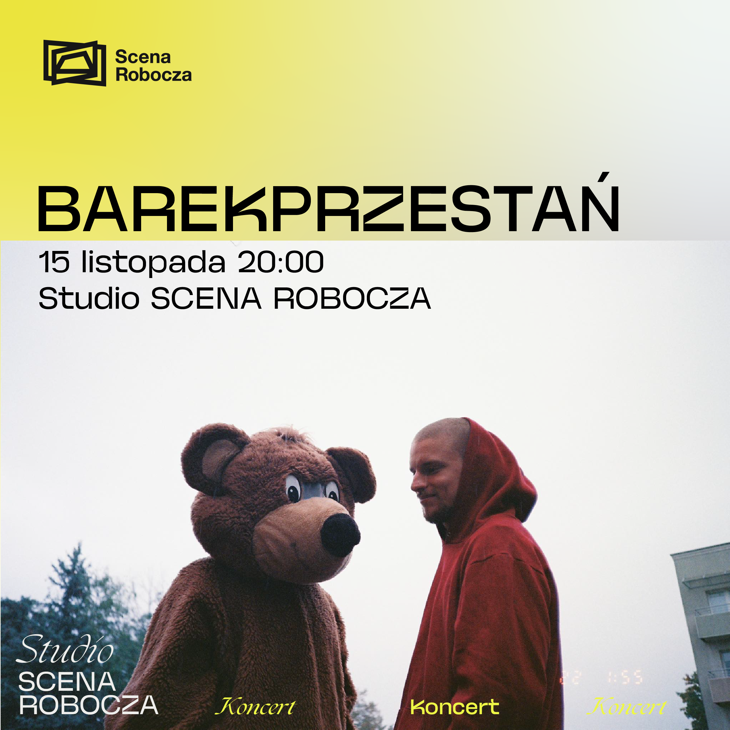 Grafika promująca koncert BAREKPRZESTAŃ. W centrum znajduje się chłopak w czerwonej bluzie z kapturem na głowie, zwrócony do pluszowego misia po lewej stronie. W tle, w dolnych narożnikach widoczne są fragmenty budynku i drzew. Na grafice znajdują się informacje o koncercie.